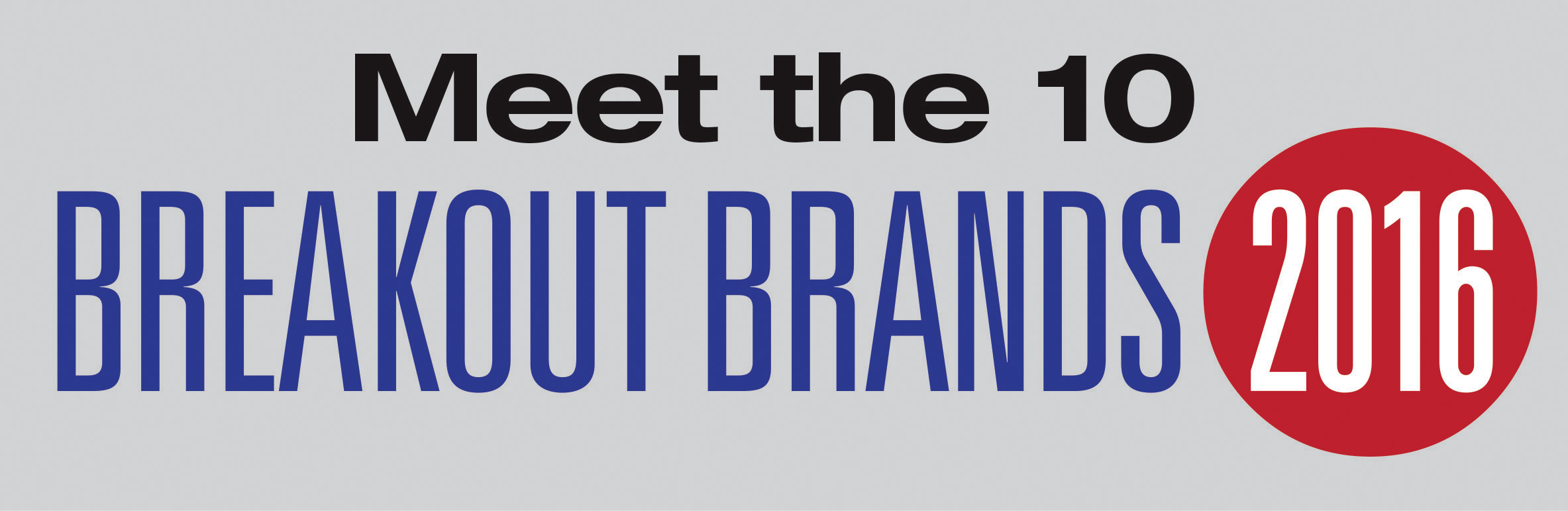 Meet the 10 Breakout Brands of 2016